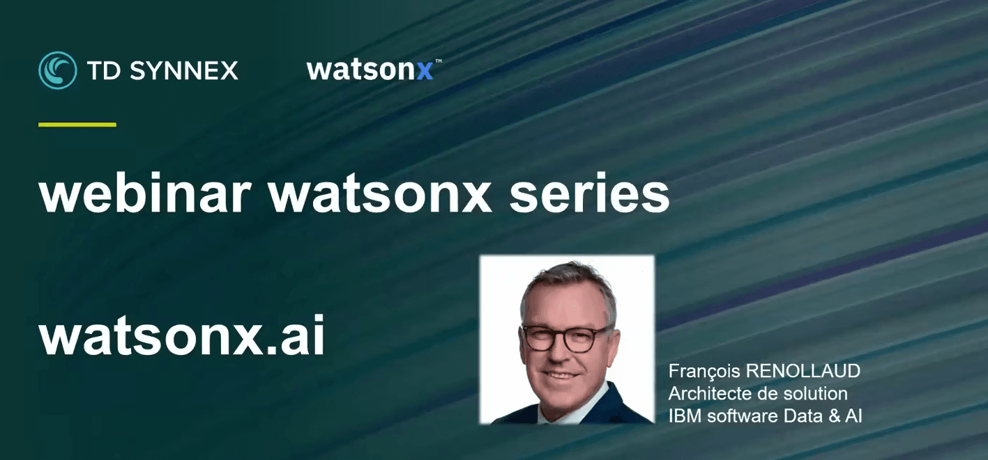 Découvez notre webinar TD SYNNEX dédié watsonx ai